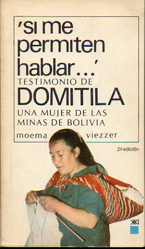 SI ME PERMITEN HABLAR..., TESTIMONIO DE DOMITILA, UNA MUJER DE LAS MINAS DE BOLIVIA. 2 edicin, corregida y aumentada de 5.00 ejs. Ej. N 2449.