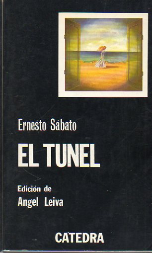 EL T�NEL. Edici�n de �ngel Leiva. 4� edici�n.