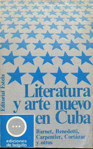 LITERATURA Y ARTE NUEVO EN CUBA. Congreso Cultural de La Habana: Mario Bendetti, Ambrosio Fornet, Jess Daz, Rossana Rossanda, Roque Dalton, Mirta Ag