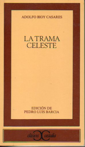 LA TRAMA CELESTE. Edici�n de Pedro Luis Barcia.