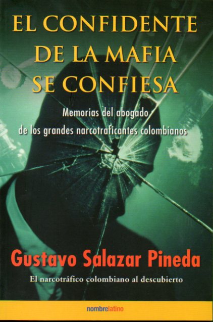 EL CONFIDENTE DE LA MAFIA SE CONFIESA. Revelaciones sobre la organización mafiosa más poderosa y violenta del mundo.