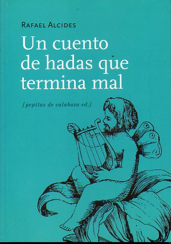 UN CUENTO DE HADAS QUE TERMINA MAL. 1 edicin.