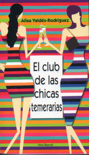 EL CLUB DE LAS CHICAS TEMERARIAS. 1 ed.