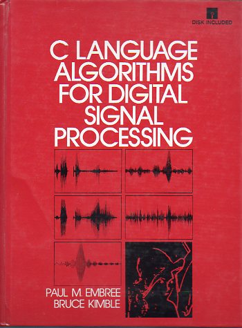 C LANGUAGE ALGORITHMS FOR DIGITAL PROCESSING. Disk Included.
