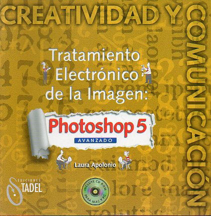 PHOTOSHOP 5 AVANZADO. TRATAMIENTO ELECTRNICO DE LA IMAGEN. No conserva CD-Rom.