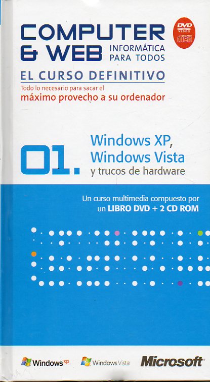 COMPUTER 6 WEB. INFORMÁTICA PARA TODOS. 01. WINDOWS XP, WINDOWS VISTA Y TRUCOS DE HARDWARE. Libro + DVD + 2 CD ROM.