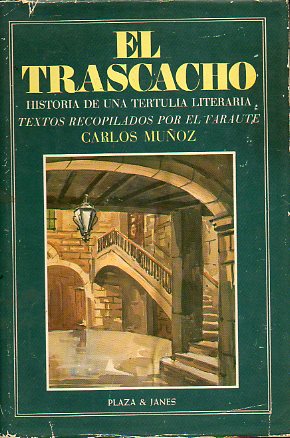 EL TRASCACHO. Historia de una tertulia literaria. Textos recuperados por el faraute.. 1ª ed.