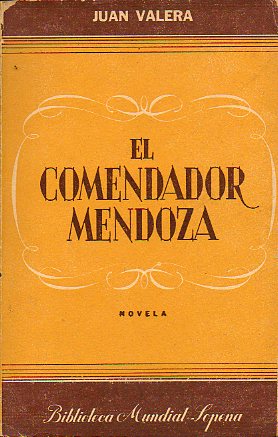 EL COMENDADOR MENDOZA. Novela.
