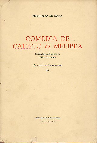 COMEDIA DE CALISTO & MELIBEA. Introd. and edit. by Jerry R. Rank.