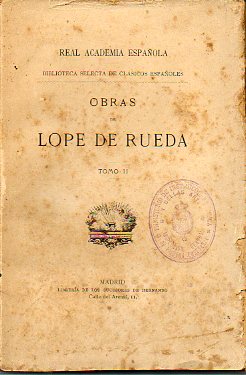 OBRAS. Tomo II. Coloquio de Camila / Coloquio de Tymbria / Dilogo sobre la invencin de las calzas / El Deleitoso / Registro de Representantes...