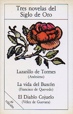 TRES NOVELAS DEL SIGLO DE ORO. Lazarillo de Tormes / La vida del Buscn / El diablo cojuelo.