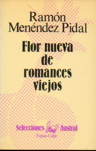 FLOR NUEVA DE ROMANCES VIEJOS.