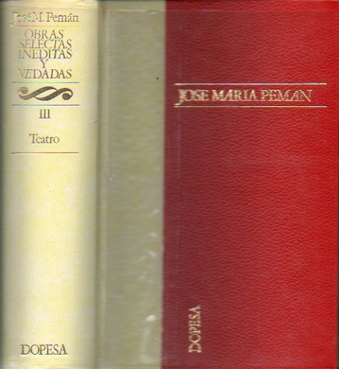 OBRAS SELECTAS, IN�DITAS Y VEDADAS. Vol. III. TEATRO. Pr�logos de Eugenio Montes, Antonio �lvarez Sol�s, Alfredo Marquerie, Lorenzo Sancho, Jaime Salo