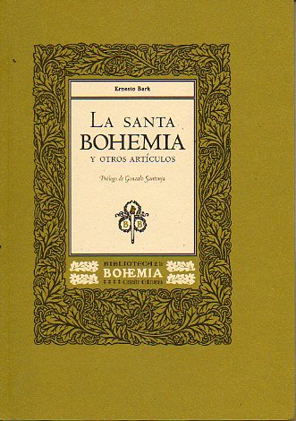 LA SANTA BOHEMIA Y OTROS ARTCULOS. Prlogo de Gonzalo Santonja.