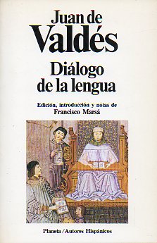 DI�LOGO DE LA LENGUA. Edicici�n, introducci�n y notas de Francisco Mars�.