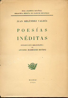 POESÍAS INÉDITAS. Introducción bibliográfica de Antonio Rodríguez-Moniño.
