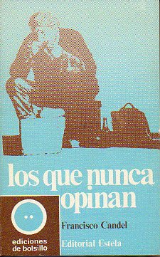 LOS QUE NUNCA OPINAN. 1� edici�n.