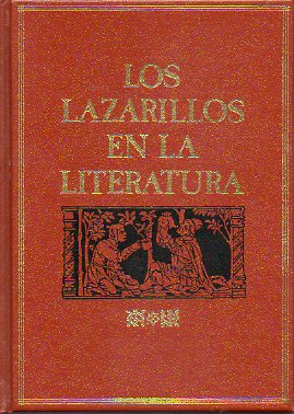 LOS LAZARILLOS EN LA LITERATURA. VIDA DE LAZARILLO DE TORMES. VIDA DE LAZARILLO DE TORMES, de Hernando de Luna. EL LAZARILLO DE MANZANARES, de Juan Co