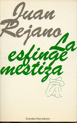 LA ESFINGE MESTIZA. CR�NICA MENOR DE M�XICO. Preliminar de M� Teresa Hern�ndez.