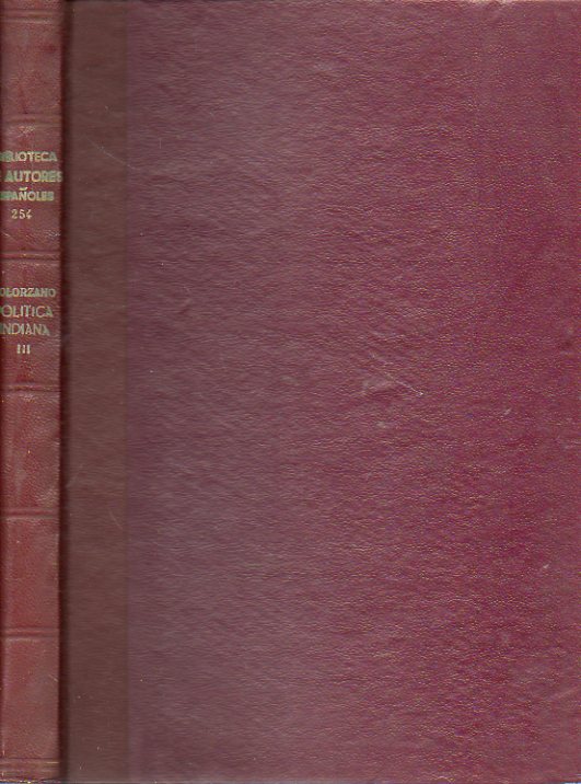 POLTICA INDIANA. Tomo III. Libro Cuarto. EN que se tratade las cosas eclesisticas, y Patronato Real de las Indias.