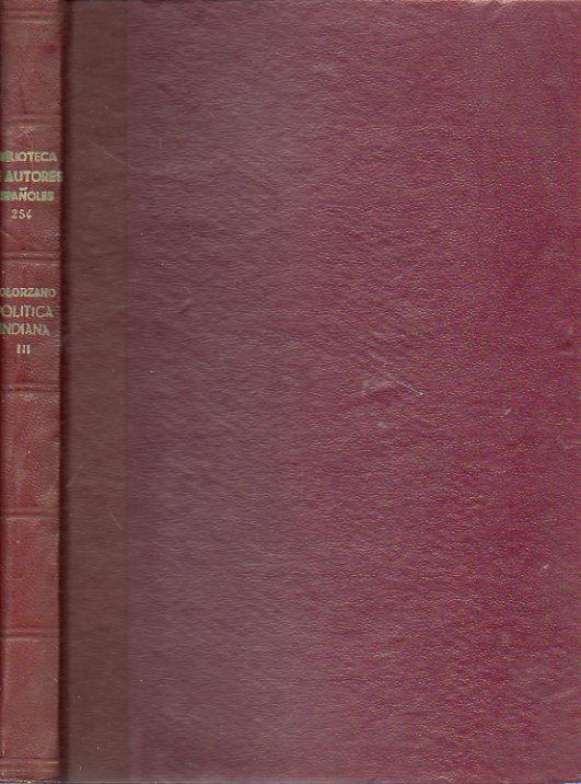 POLTICA INDIANA. Tomo III. Libro Cuarto. EN que se tratade las cosas eclesisticas, y Patronato Real de las Indias.