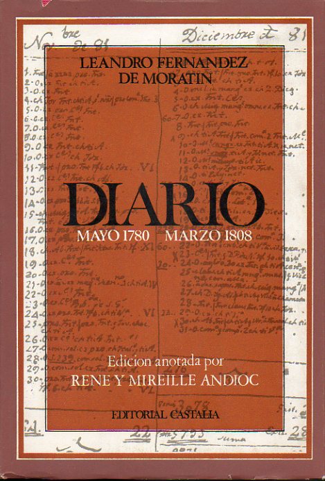 DIARIO (MAYO 1780-MARZO 1808). Edicin anotada por Ren y Mireille Andioc.