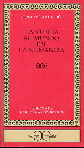 LA VUELTA AL MUNDO EN LA NUMANCIA. Edicin de  Carlos Garca Barrn.