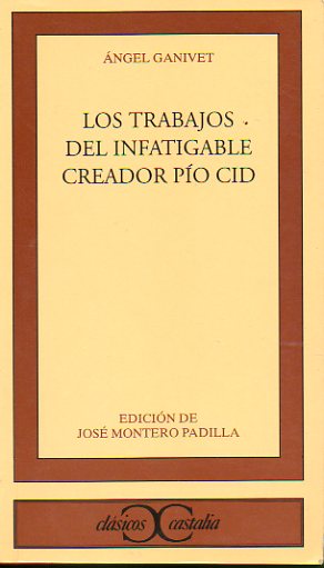 LOS TRABAJOS DEL INFATIGABLE CREADOR PO CID. Edicin de Jos Montero Padilla.