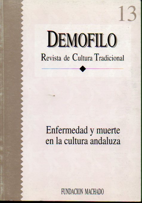 DEMFILO. Revista de Cultura Tradicional. N 13. Enfermedad y muerte en la cultura andaluza. Oficio de curandera; Historia de la representacin colec