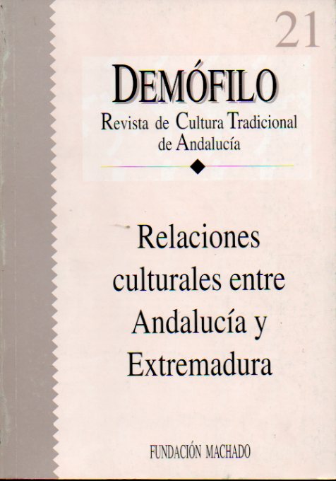 DEMFILO. Revista de Cultura Tradicional de Andaluca. N 21. Relaciones culturales entre Andaluca y Extremadura. Danzas eucarsticas y marianas en l