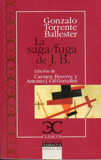 LA SAGA / FUGA DE J. B. Edición de Carmen Becerra y Antonio J. Gil González.