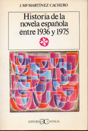 HISTORIA DE LA NOVELA ESPAOLA ENTRE 1936 Y 1975.