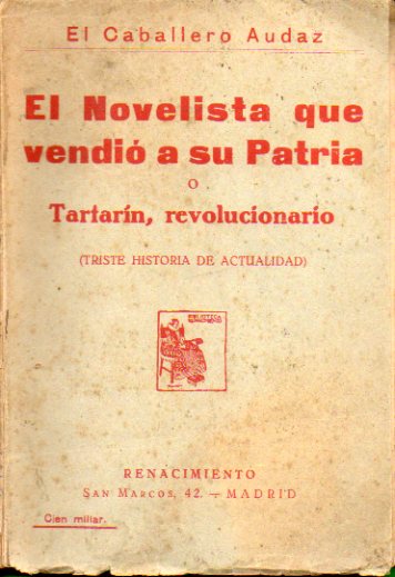 EL NOVELISTA QUE VENDIÓ A SU PATRIA, O TARTARÍN REVOLUCIONARIO (UNA TRISTE HISTORIA DE ACTUALIDAD). Folleto contra Vicente Blasco Ibáñez. 1ª edición.