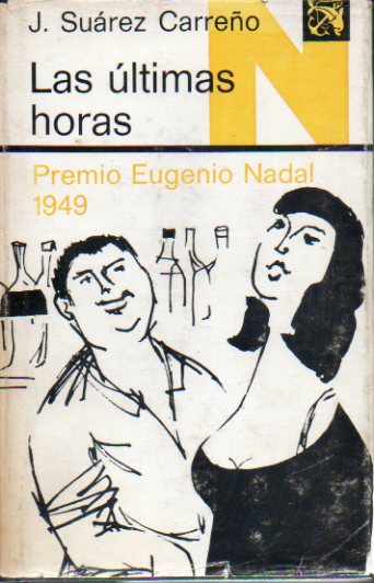 LAS ÚLTIMAS HORAS. Premio Nadal 1949. 4ª ed.