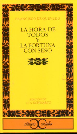 LA HORA DE TODOS Y LA FORTUNA CON SESO. Edici�n de L�a Schwartz.