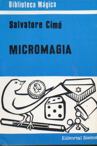 MICROMAGIA. Con 283 ilustraciones.