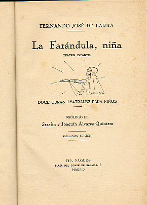 LA FARNDULA, NIA. Teatro Infantil. Doce obras teatrales para nios. Prl. de Serafn y Joaqun lvarez Quintero. 2 ed.