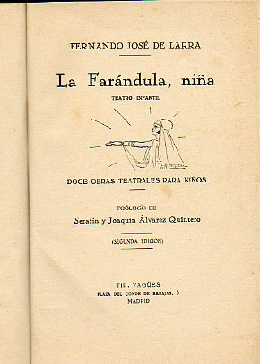 LA FARNDULA, NIA. Teatro Infantil. Doce obras teatrales para nios. Prl. de Serafn y Joaqun lvarez Quintero. 2 ed.