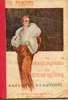 LA NOCHE DEL SBADO. Novela escnica en cinco cuadros. / LA LEY DE LOS HIJOS. Drama en tres actos.