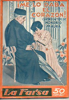 �ME LO DABA EL CORAZ�N! Comedia en cuatro actos. Estrenada el d�a 19 de noviembre de 1930 en el Teatro C�mico de Madrid.