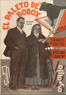 EL PALETO DE BOROX. Comedia cómica en tres actos. Estrenada en el Teatro Chueca de Madrid el día 25 de abril de 1935. Dibujos de Agustín Segura.