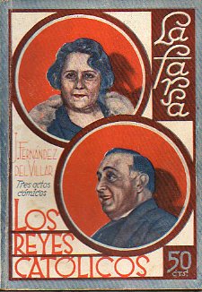 LOS REYES CATLICOS. Comedi en tres actos. Estrenada en el Teatro Principal de Alicante el 24 de enero de 1931.