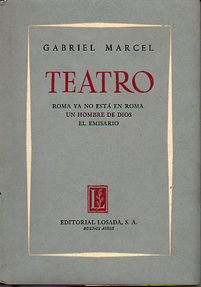 TEATRO. ROMA YA NO EST EN ROMA / UN HOMBRE DE DIOS / EL EMISARIO. 2 ed.