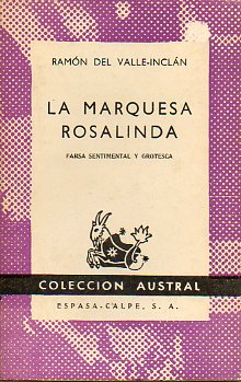 LA MARQUESA ROSALINDA. Farsa sentimental y grotesca.