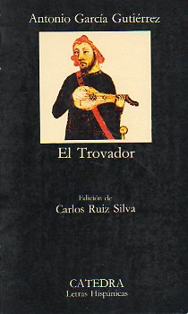 EL TROVADOR. Edicin de Carlos Ruiz Silva.