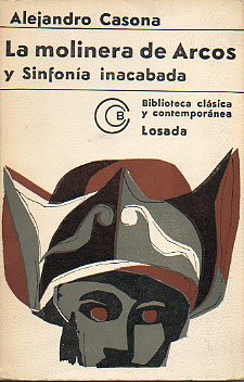 LA MOLINERA DE ARCOS / SINFONÍA INACABADA. 4ª ed.