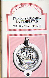 TROILO Y CRESSIDA / LA TEMPESTAD. Trad. y notas de Luis Astrana Marn.