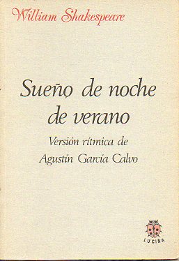 SUEO DE NOCHE DE VERANO. Versin rtmica de Agustn Garca Calvo.