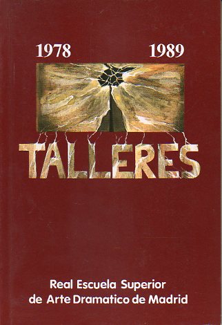 TALLERES DE LA REAL ESCUELA SUPERIOR DE ARTE DRAMTICO DE MADRID (1978-1989).