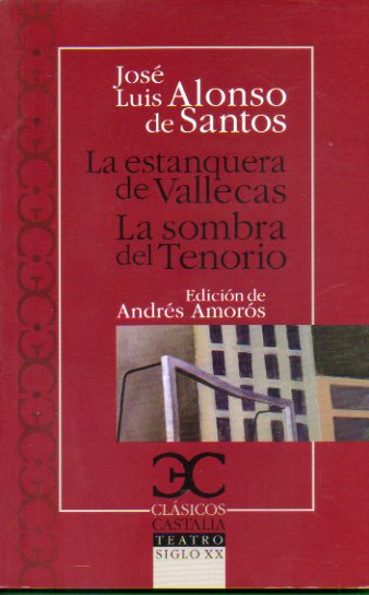 LA ESTANQUERA DE VALLECAS / LA SOMBRA EL TENORIO. Edici�n de Andr�s Amor�s. 2� ed.